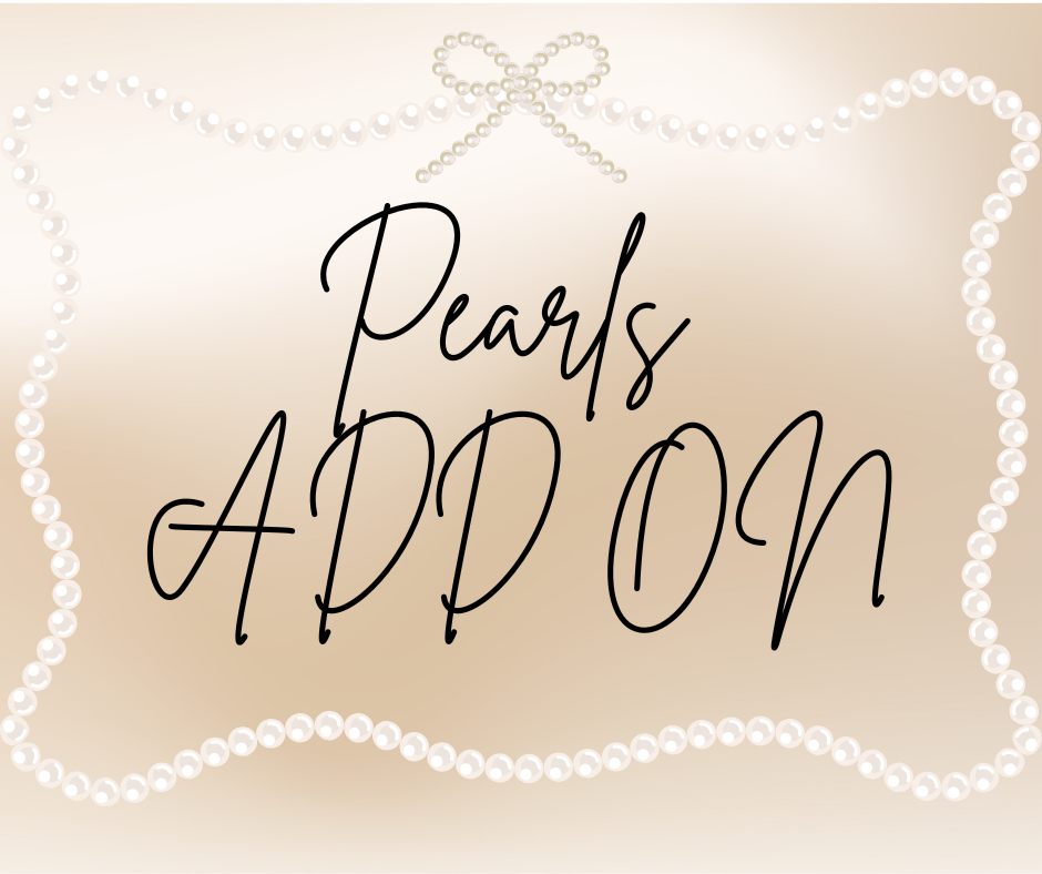 Pearls / Pearl Bows - ADD ON
